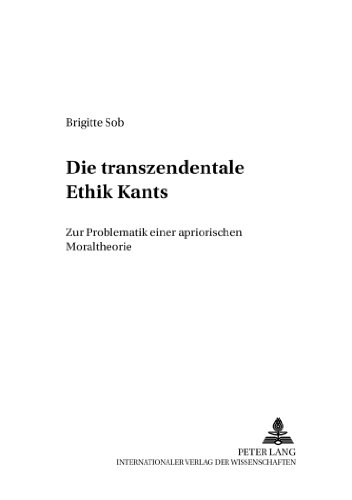 Die transzendentale Ethik Kants: Zur Problematik einer apriorischen Moraltheorie (Mensch und Gesellschaft)