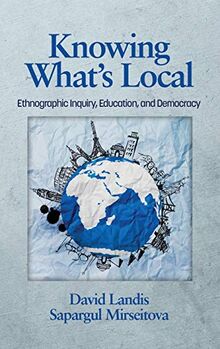 Knowing What's Local: Ethnographic Inquiry, Education and Democracy (HC)