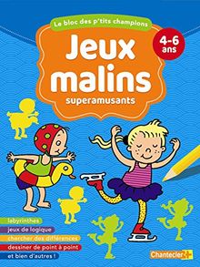 Jeux malins superamusants : le bloc des p'tits champions : 4-6 ans