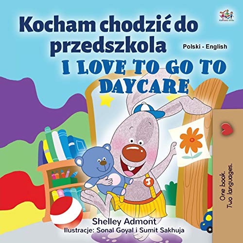 I Love to Go to Daycare (Polish English Bilingual Children's Book) (Polish English Bilingual Collection)