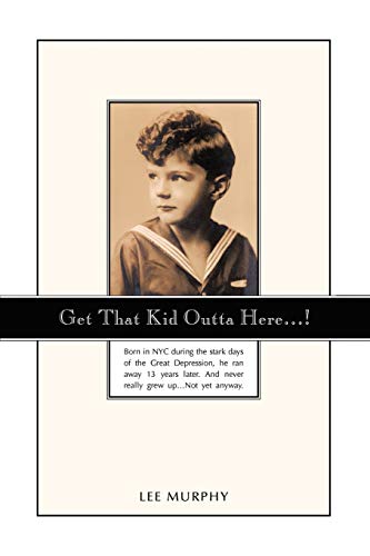 Get That Kid Outta Here . . . !