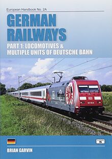 German Railways Part 1: Locomtoives & Multiple Units of Deutsche Bahn (European Handbooks)