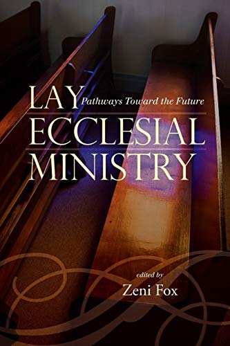 Lay Ecclesial Ministry: Pathways Toward the Future (Sheed & Ward Books) (Sheed & Ward Books)