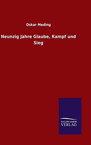 Neunzig Jahre Glaube, Kampf und Sieg