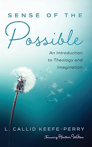 Sense of the Possible: An Introduction to Theology and Imagination