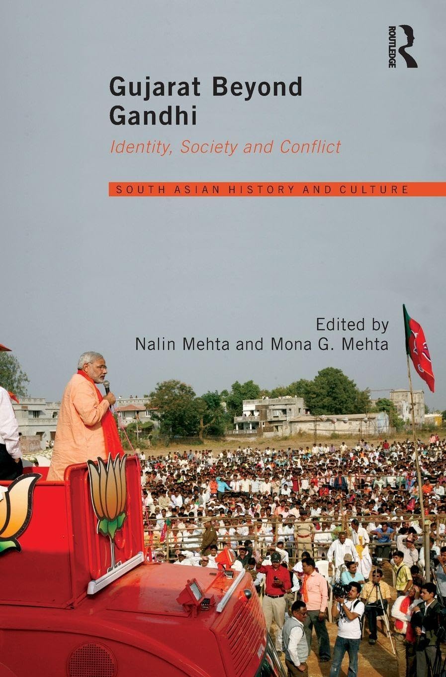 Gujarat Beyond Gandhi: Identity, Society and Conflict (South Asian History and Culture)