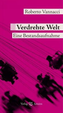 Verdrehte Welt: Eine Bestandsaufnahme