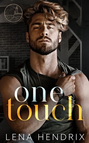 Lena Hendrix One Touch, An Ex-boyfriend's Brother, Small Town Romance