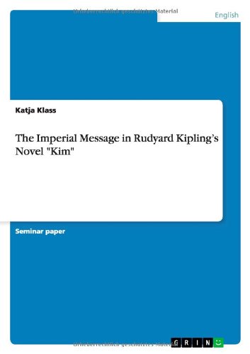 The Imperial Message in Rudyard Kipling¿s Novel Kim
