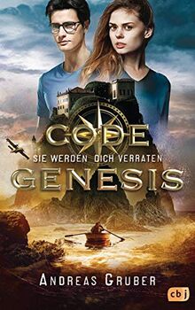 Code Genesis - Sie werden dich verraten (Code Genesis-Serie, Band 3)