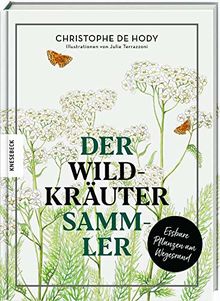 Der Wildkräutersammler: Essbare Pflanzen am Wegesrand