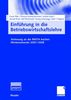 Einführung in die Betriebswirtschaftslehre: Vorlesung an der RWTH Aachen. Wintersemester 2007/2008