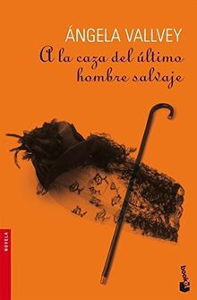 A la caza del último hombre salvaje (Novela)