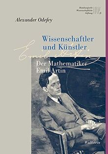 Emil Artin: Ein musischer Mathematiker: Der Mathematiker Emil Artin (Wissenschaftler in Hamburg)