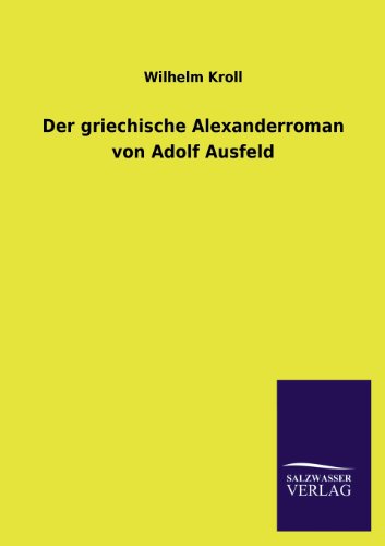 Der griechische Alexanderroman von Adolf Ausfeld