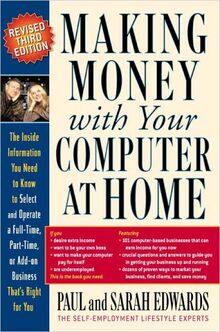 Making Money With Your Computer at Home: The Inside Information You Need to Know to Select and Operate a Full-Time Part-Time or Add-on Business Thats Right for You