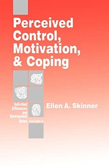 Perceived Control, Motivation, & Coping (Sage Series on Individual Differences and Development, 8, Band 8)
