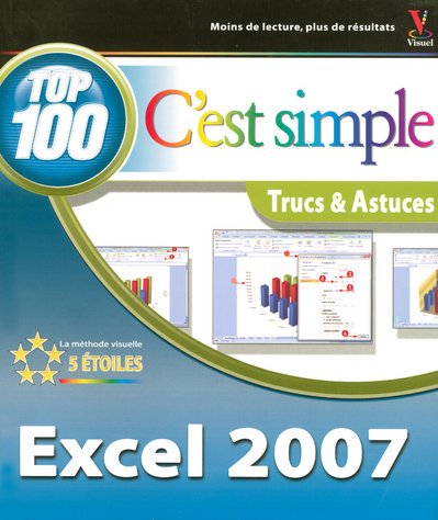 Excel 2007, C'est Simple : Top 100, Trucs Et Astuces