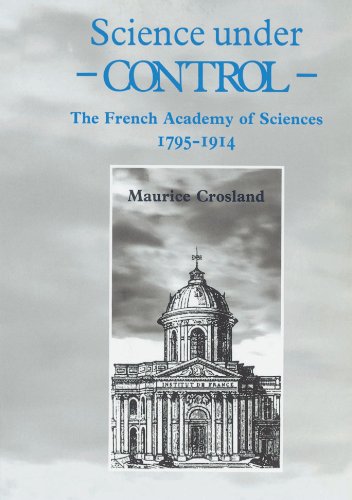 Science under Control: The French Academy of Sciences 1795-1914