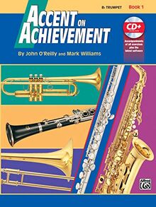 Accent On Achievement, Book 1 (Bb-Trompete): Die Band-Methode zur Förderung von Kreativität und Musikalität: B-Flat Trumpet, Book & CD