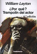 Por qué? : trampolín del actor (Arte / Teoria teatral, Band 108)