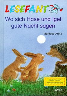 Lesefant. Wo sich Hase und Igel gute Nacht sagen. ( Ab 7 J.)