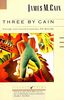 Three by Cain: Serenade, Love's Lovely Counterfeit, The Butterfly (Vintage Crime)