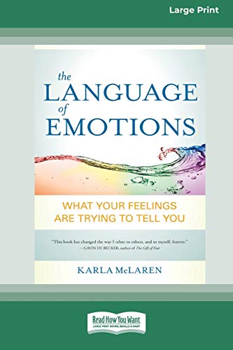 Karla Mclaren The Language Of Emotions, What Your Feelings Are Trying To Tell You (16pt Large Print Edition)
