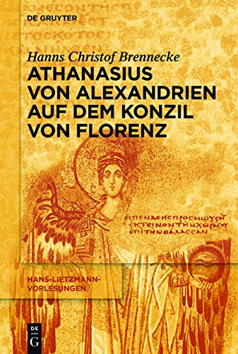 Athanasius von Alexandrien auf dem Konzil von Florenz (Hans-Lietzmann-Vorlesungen, Band 13)