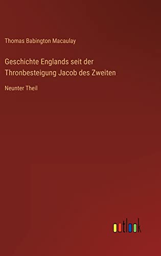 Geschichte Englands seit der Thronbesteigung Jacob des Zweiten: Neunter Theil
