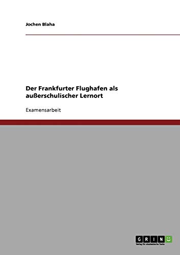 Der Frankfurter Flughafen als außerschulischer Lernort