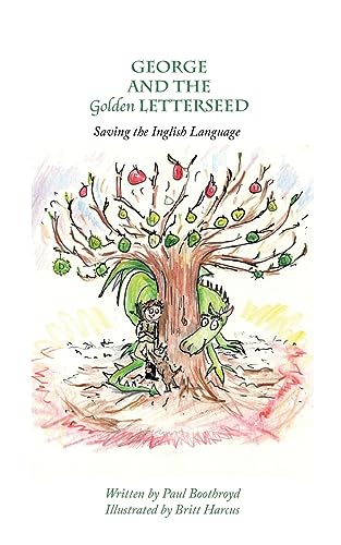 George and the Golden Letterseed: Saving the Inglish Language