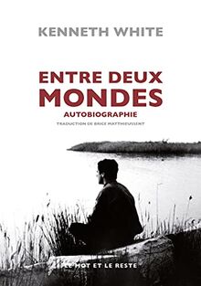 Entre deux mondes : autobiographie