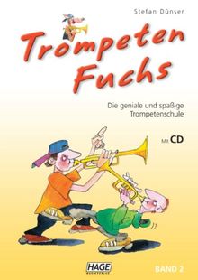 Trompeten Fuchs, Band 2 - Trompetenschule mit CD: Die geniale und spaßige Trompetenschule