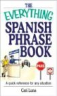 The Everything Spanish Phrase Book: A Quick Reference For Any Situation