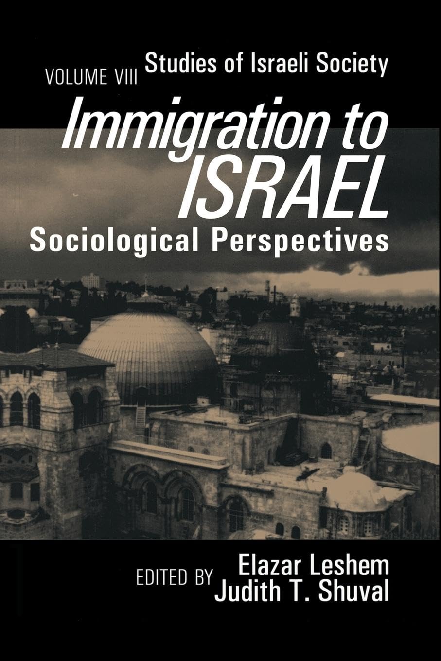 Immigration to Israel: Sociological Perspectives Studies of Israeli Society