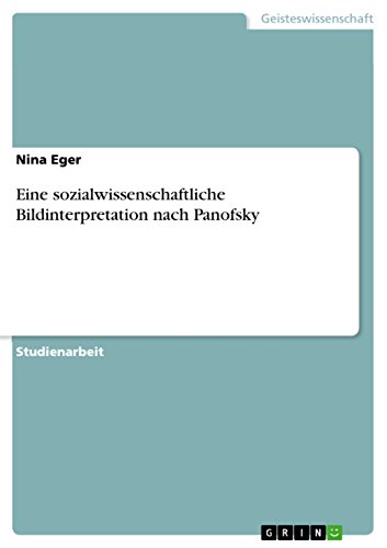 Eine sozialwissenschaftliche Bildinterpretation nach Panofsky