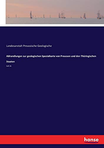 Abhandlungen zur geologischen Spezialkarte von Preussen und den Thüringischen Staaten: Heft 36