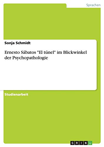 Ernesto Sábatos El túnel im Blickwinkel der Psychopathologie