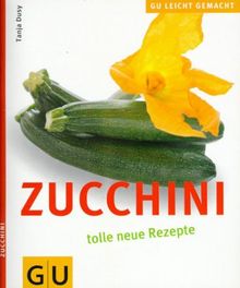 Zucchini : tolle neue Rezepte. von Dusy, Tanja | Buch | Zustand sehr gut