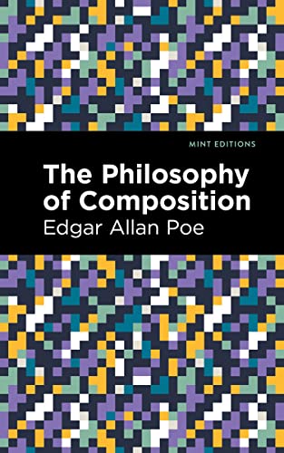 The Philosophy of Composition (Mint Editions―Literary Criticism and Writing Technique)