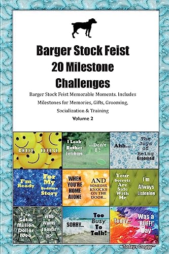 Barger Stock Feist 20 Milestone Challenges Barger Stock Feist Memorable Moments. Includes Milestones for Memories, Gifts, Grooming, Socialization & Training Volume 2