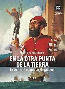 En la otra punta de la tierra : la vuelta al mundo de Magallanes (Descubridores)