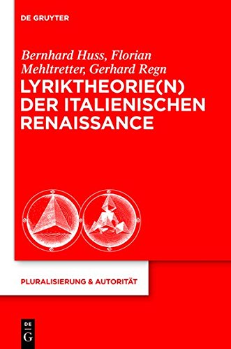 Lyriktheorie(n) der italienischen Renaissance (Pluralisierung & Autoritaet)