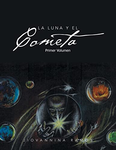 La Luna Y El Cometa: Primer Volumen
