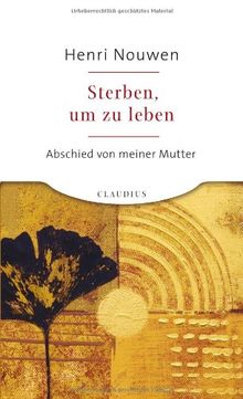 Sterben, um zu leben: Abschied von meiner Mutter