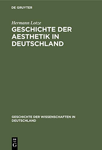 Geschichte der Aesthetik in Deutschland (Geschichte der Wissenschaften in Deutschland, 7, Band 7)