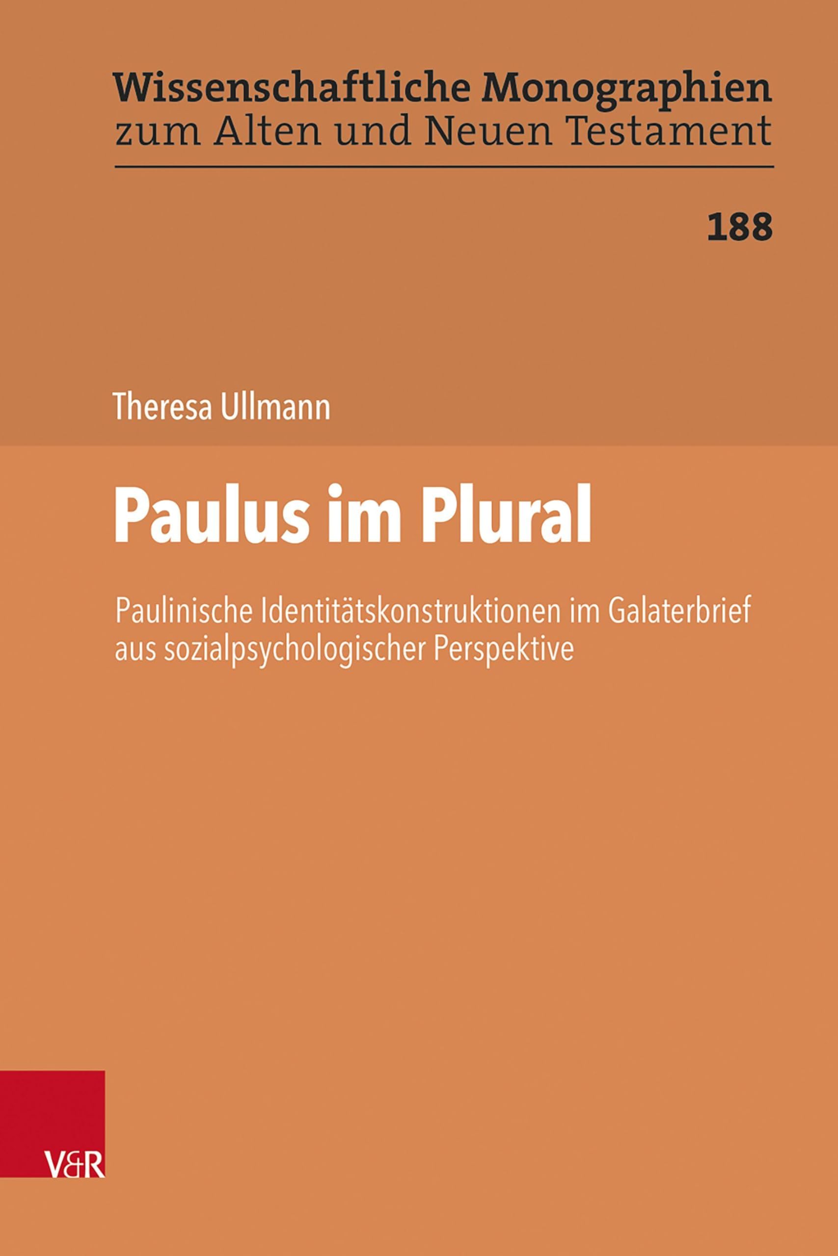 Paulus im Plural: Paulinische Identitätskonstruktionen im Galaterbrief aus sozialpsychologischer Perspektive (Wissenschaftliche Monographien zum Alten und Neuen Testament)