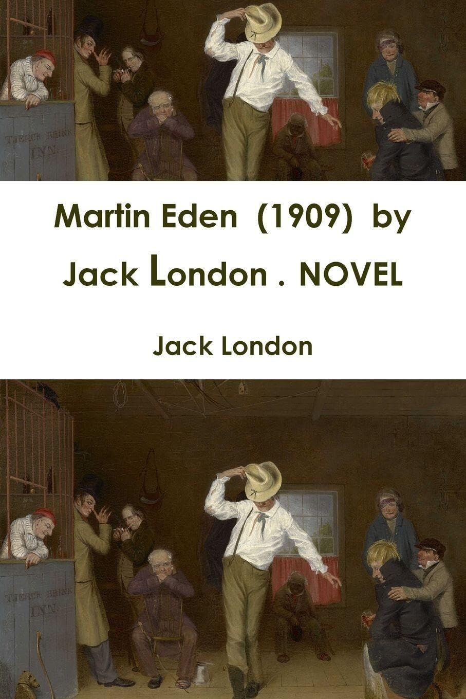 Martin Eden (1909) by Jack London . NOVEL