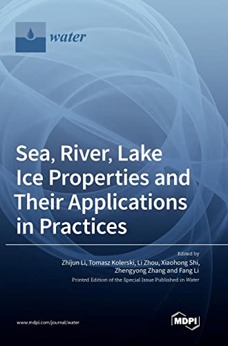 Sea, River, Lake Ice Properties and Their Applications in Practices